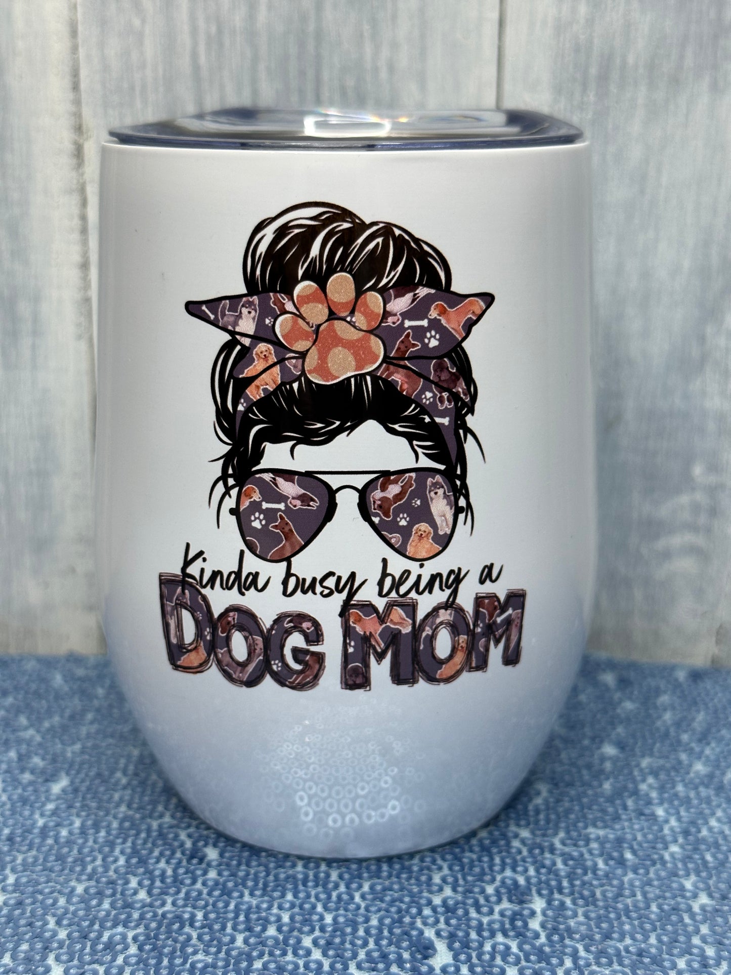 Kinda busy being a dog mom 12 oz wine tumbler