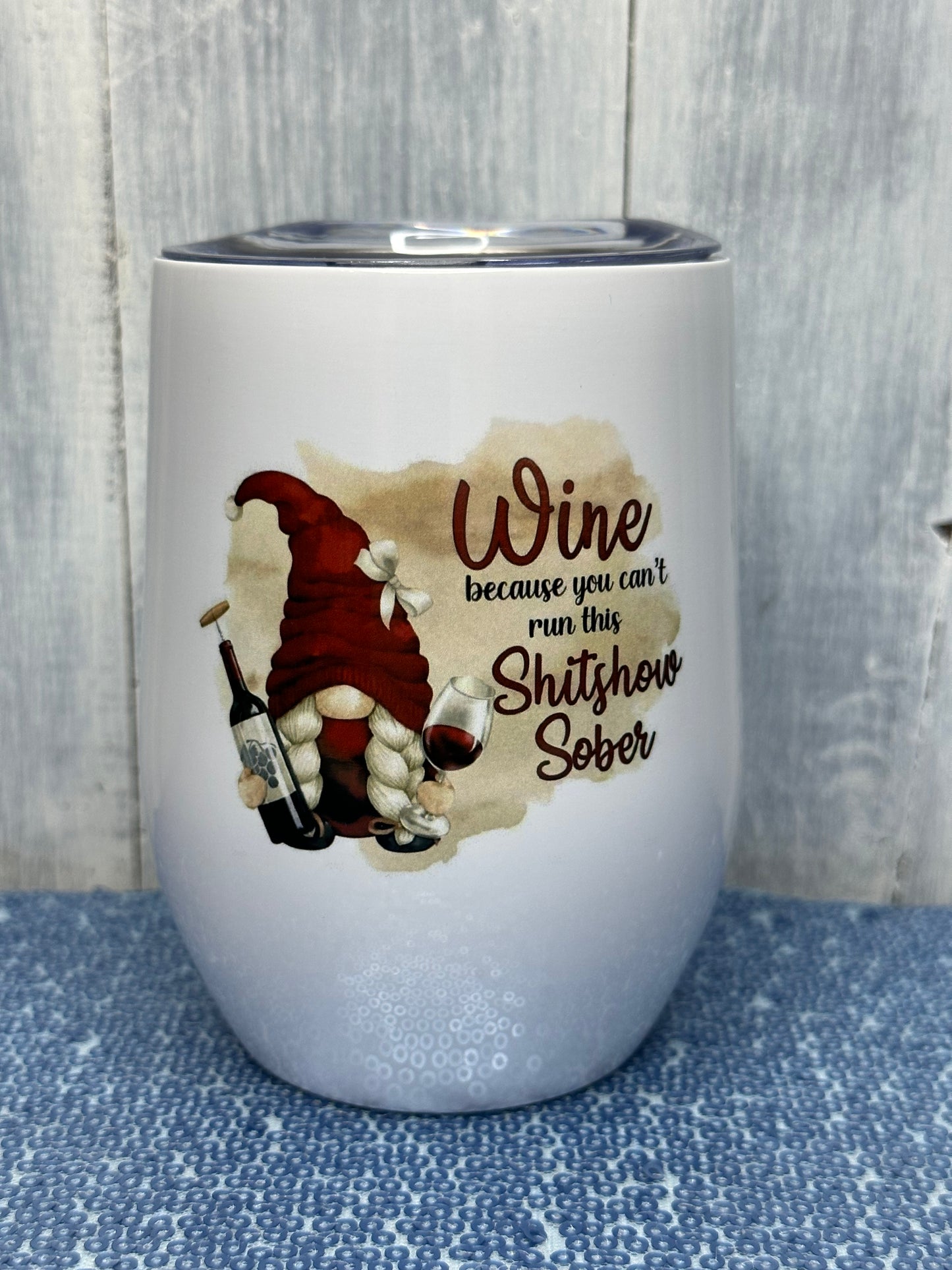 Wine because you can’t run this sh*Tahoe sober 12 oz tumbler