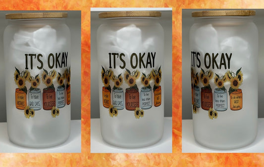 It’s OKAY glass cup