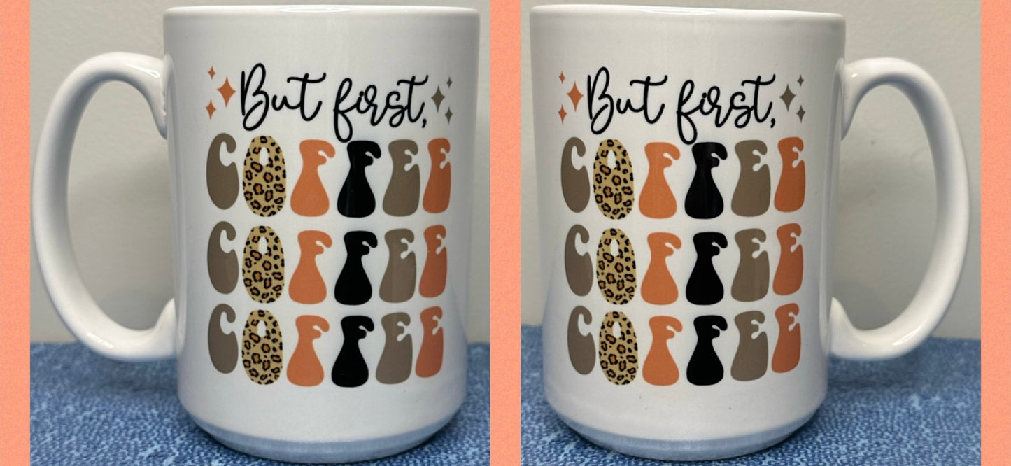 But First Coffee Coffee Coffee 15oz mug