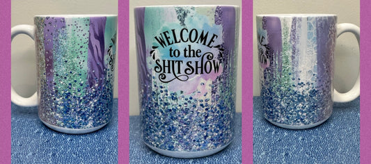 Welcome to the sh*tshow 15oz mug