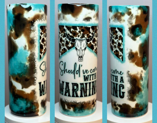Should've come with a warning 20 oz teal tumbler