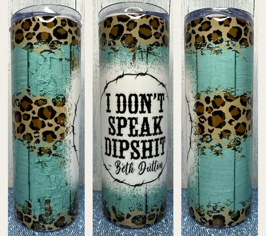 I don’t speak dipsh*t 20oz tumbler