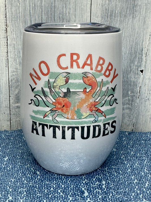 No Crabby Attitudes 12oz wine tumbler