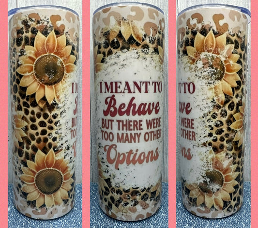 Meant to behave 20oz tumbler