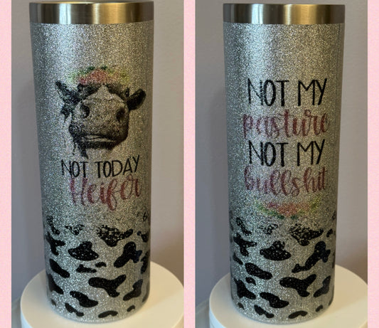 Not today Heifer Glitter 20 oz tumbler